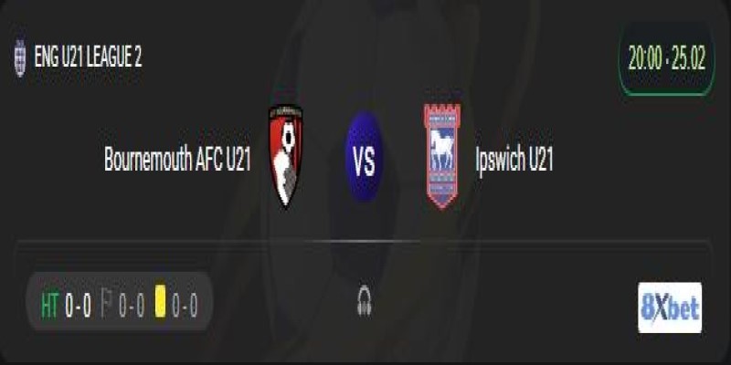 Xem trực tiếp Bournemouth AFC U21 vs Ipswich U21 vào lúc 20:00, ngày 25/02/2025 